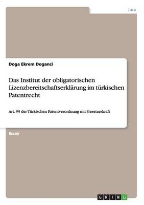 Das Institut der obligatorischen LizenzbereitschaftserklÃ¤rung im tÃ¼rkischen Patentrecht