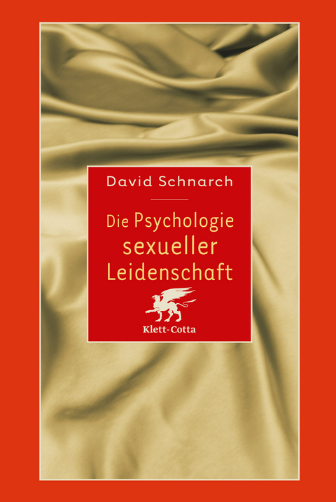 Die Psychologie sexueller Leidenschaft - David Schnarch