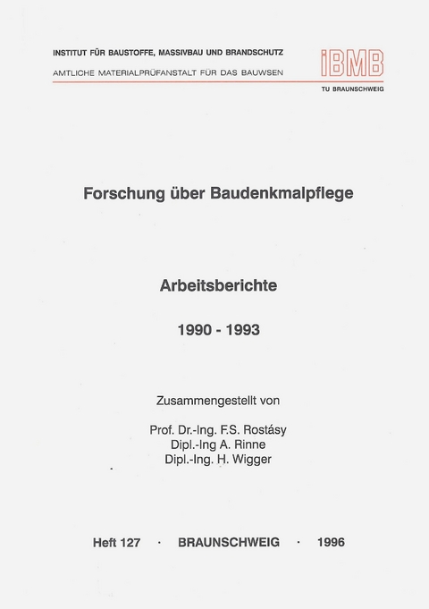 Forschung &uuml;ber Baudenkmalpflege: Arbeitsberichte - 
