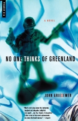 No One Thinks of Greenland - John Griesemer