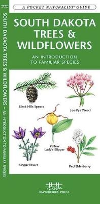 South Dakota Trees & Wildflowers - James Kavanagh, Waterford Press
