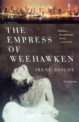 The Empress of Weehawken - Irene Dische