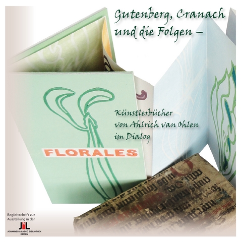 Gutenberg, Cranach und die Folgen - L&uuml;bbert R. Haneborger, Ahlrich van Ohlen, Engelbert Sommer