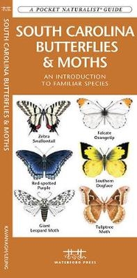 South Carolina Butterflies & Moths - James Kavanagh, Waterford Press