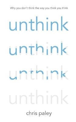 Unthink - Chris Paley