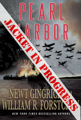 Pearl Harbor - Newt Gingrich, William R. Forstchen