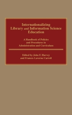 Internationalizing Library and Information Science Education - Frances L. Carroll, John Harvey