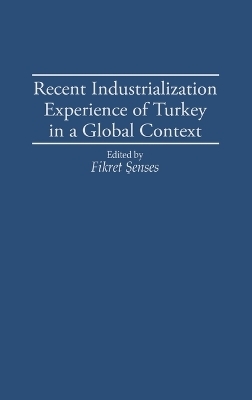 Recent Industrialization Experience of Turkey in a Global Context - Fikret Senses
