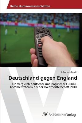 Deutschland gegen England - Johannes Knuth