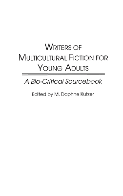 Writers of Multicultural Fiction for Young Adults - M. Daphne Kutzer