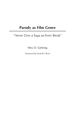 Parody as Film Genre - Wes D. Gehring