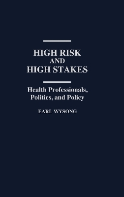 High Risk and High Stakes - Earl Wysong