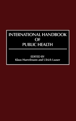 International Handbook of Public Health - Klaus Hurrelmann, Ulrich Laaser