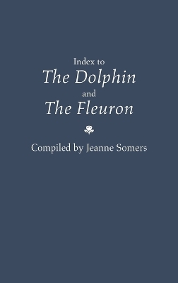 Index to the Dolphin and the Fleuron - Jeanne Somers