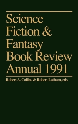 Science Fiction & Fantasy Book Review Annual 1991 - Robert A. Collins, Robert A. Latham