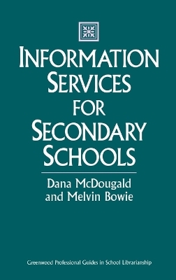 Information Services for Secondary Schools - Melvin Bowie, Dana McDougald