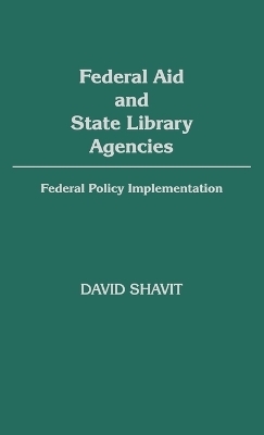 Federal Aid and State Library Agencies - David Shavit