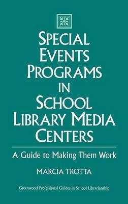 Special Events Programs in School Library Media Centers - Marcia Trotta