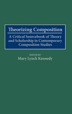 Theorizing Composition - Mary Kennedy