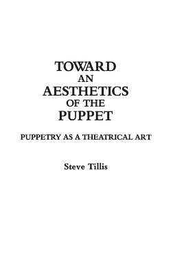 Toward an Aesthetics of the Puppet - Steve Tillis