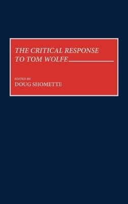 The Critical Response to Tom Wolfe - Doug Shomette
