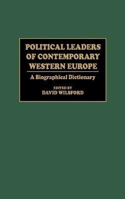 Political Leaders of Contemporary Western Europe - David Wilsford