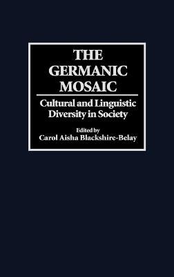 The Germanic Mosaic - Carol A. Blackshire-Belay