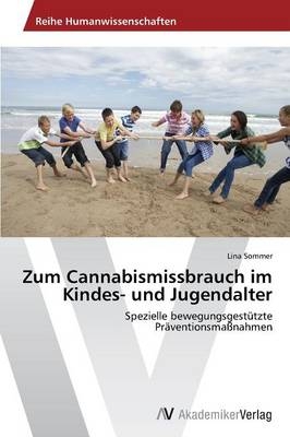 Zum Cannabismissbrauch im Kindes- und Jugendalter - Lina Sommer