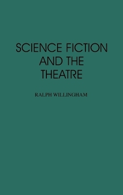 Science Fiction and the Theatre - Ralph Willingham