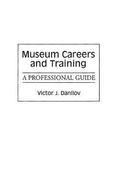 Museum Careers and Training - Victor J. Danilov