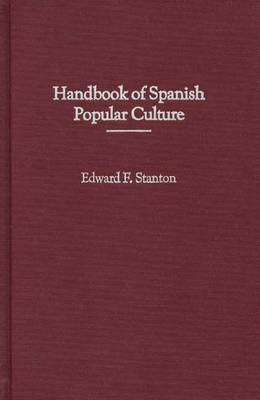 Handbook of Spanish Popular Culture