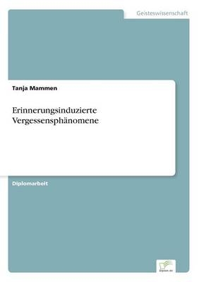 Erinnerungsinduzierte VergessensphÃ¤nomene