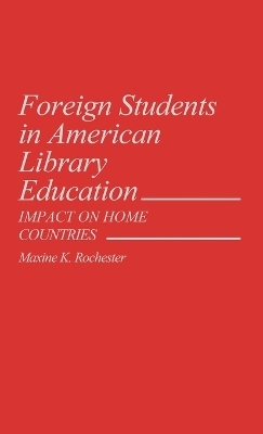 Foreign Students in American Library Education - Maxine Rochester
