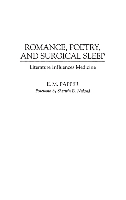 Romance, Poetry, and Surgical Sleep - E M Papper