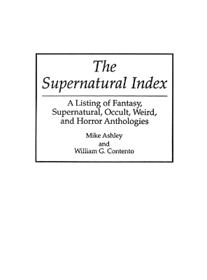 The Supernatural Index - Mike Ashley, William G. Cantento