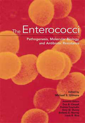 The Enterococci - Michael S Gilmore, Don B Clewell, Patrice M Courvalin, Gary M Dunny