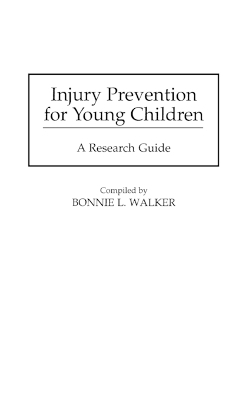 Injury Prevention for Young Children - Bonnie L. Walker