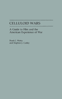 Celluloid Wars - Stephen Curley, Frank J. Wetta