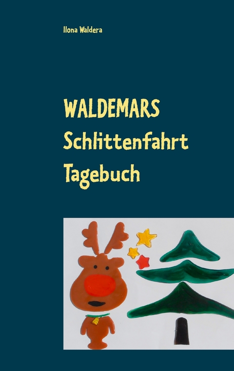 Waldemars Schlittenfahrt Tagebuch - Ilona Waldera