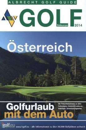 Albrecht Golf Guide Golf S&uuml;deuropa, &Ouml;sterreich 2014.