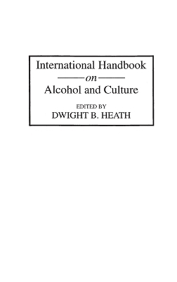 International Handbook on Alcohol and Culture - Dwight B. Heath