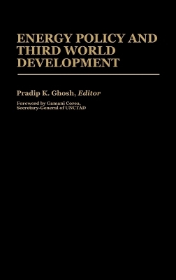 Energy Policy and Third World Development - Pradip K. Ghosh