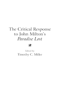 The Critical Response to John Milton's Paradise Lost - Timothy Miller