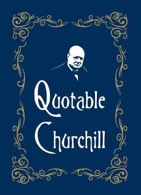Quotable Churchill - Max Morris
