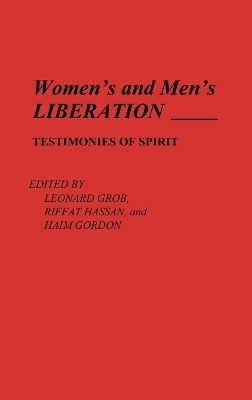 Women's and Men's Liberation - Haim Gordon, Leonard M. Grob, Riffat Hassan