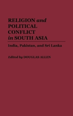 Religion and Political Conflict in South Asia