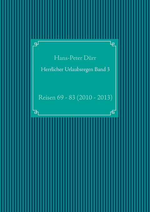 Herrlicher Urlaubsregen Band 3 - Hans-Peter D&uuml;rr