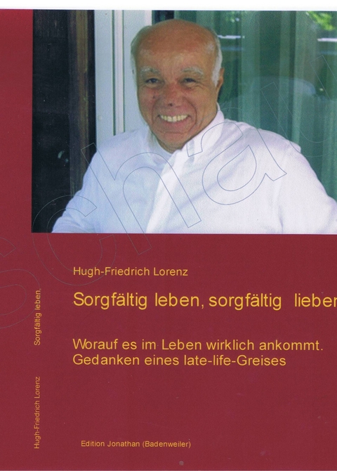 Sorgf&auml;ltig leben, sorgf&auml;ltig lieben - Hugh-Friedrich Lorenz