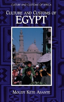 Culture and Customs of Egypt - Molefi K. Asante  Ph.D.