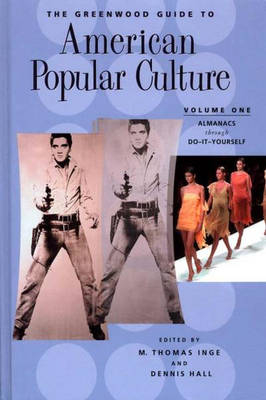 The Greenwood Guide to American Popular Culture - Dennis R. Hall